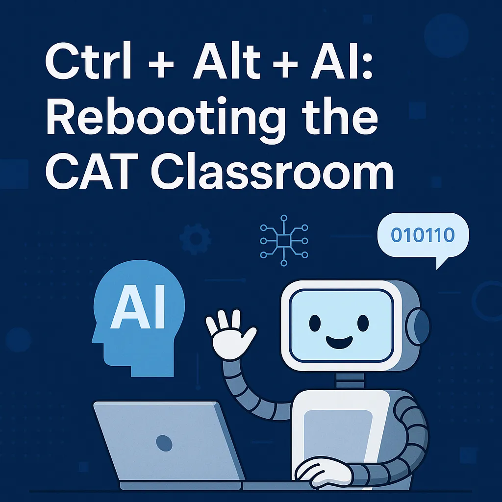 Featured image for “Ctrl + Alt + AI: Rebooting the CAT Classroom”